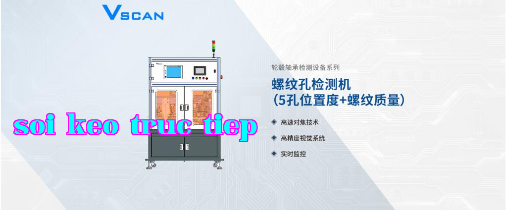 Máy kiểm tra lỗ ren trục bánh xe